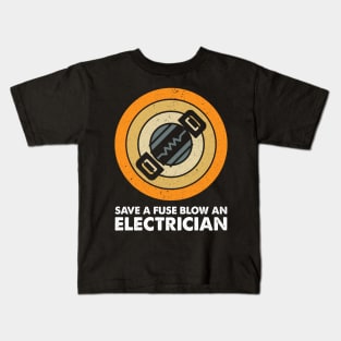 Vintage Save A Fuse Blow An Electrician Kids T-Shirt